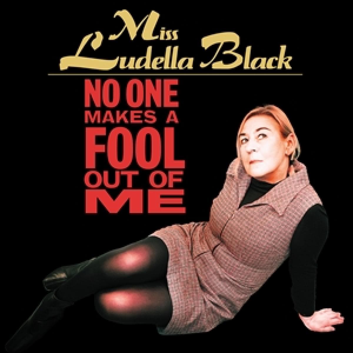 NO ONE MAKES A FOOL OUT OF ME
