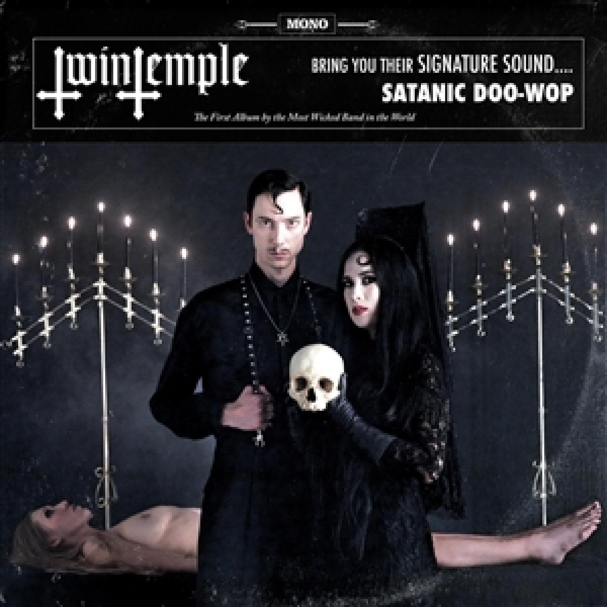 TWIN TEMPLE (BRING YOU THEIR SIGNATURE SOUND... SATANIC DOO-WOP)