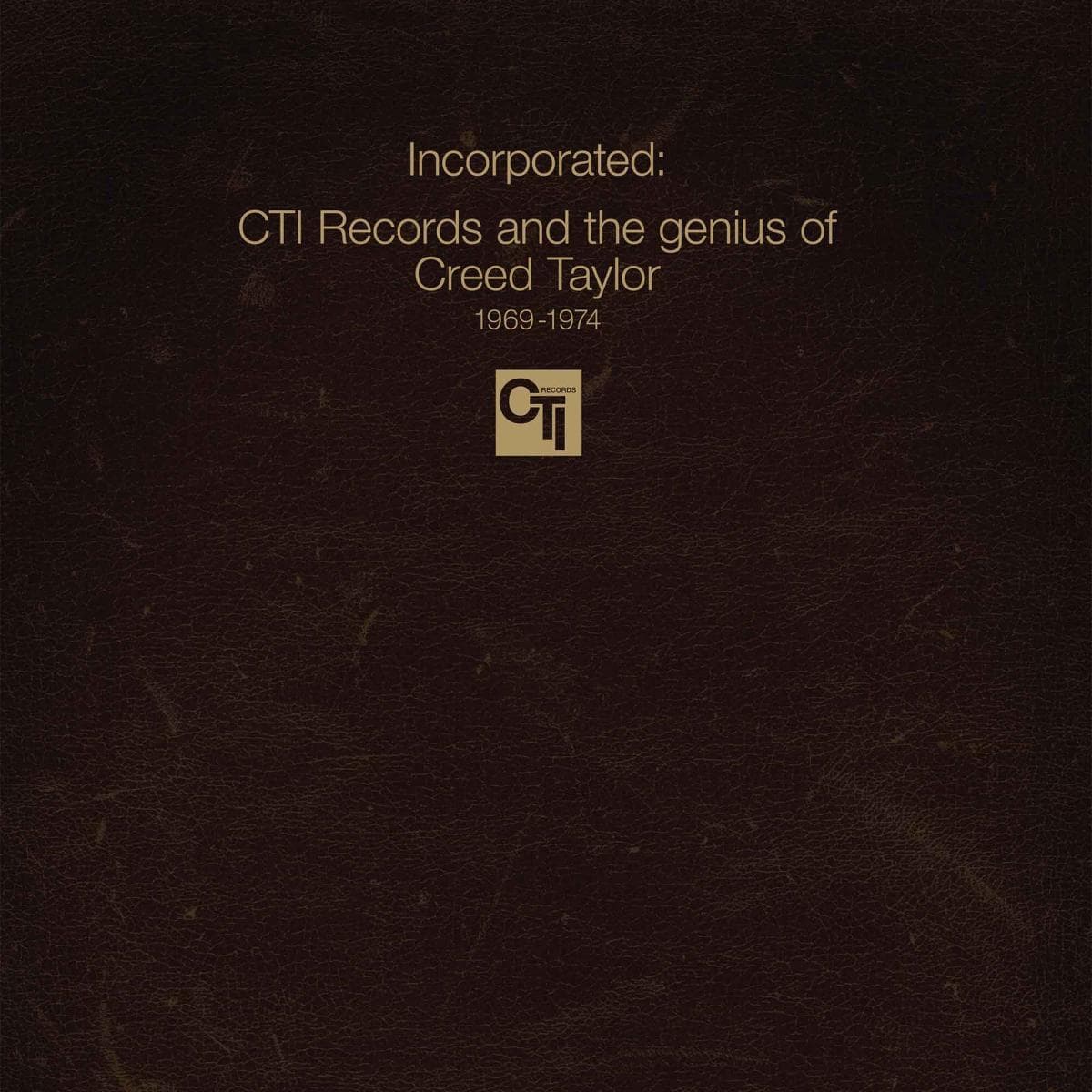 Incorporated! CTI Records And The Genius Of Creed Taylor (2x12")
