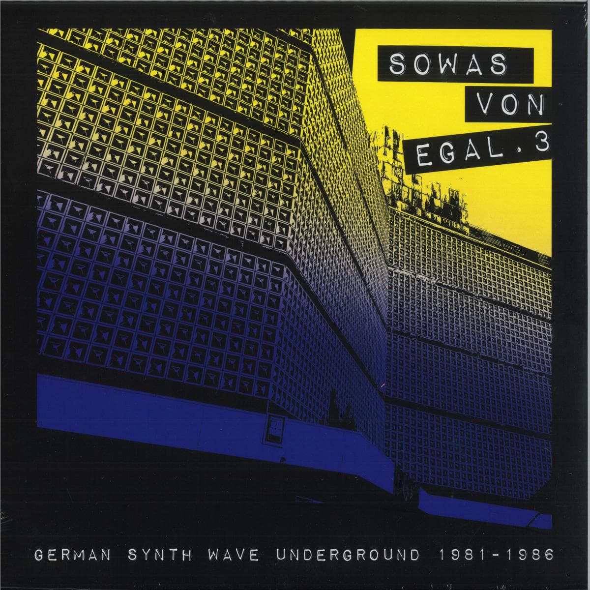 SOWAS VON EGAL 3 (GERMAN SYNTH WAVE UNDERGROUND 1981-19