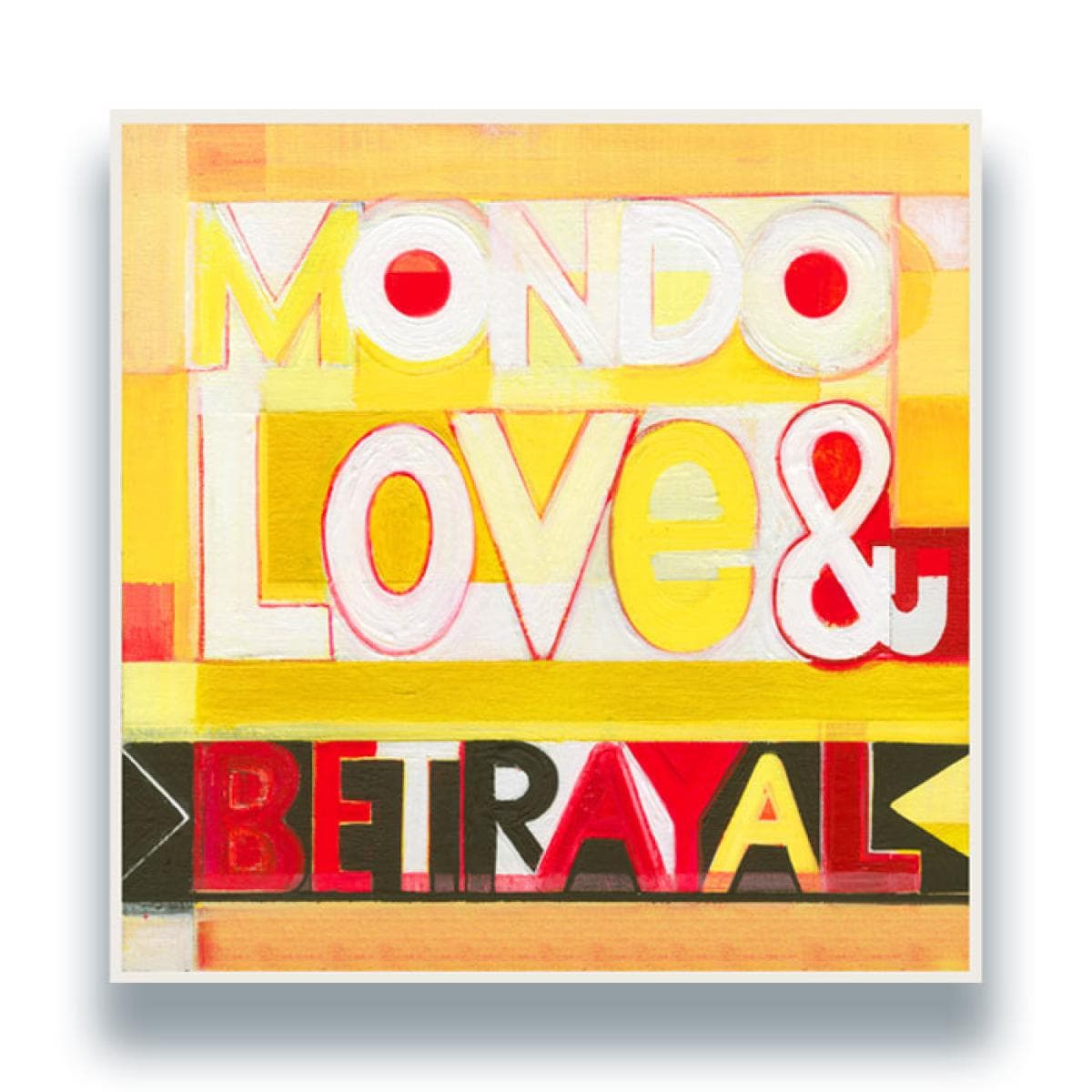 Mondo Love & Betrayal LP