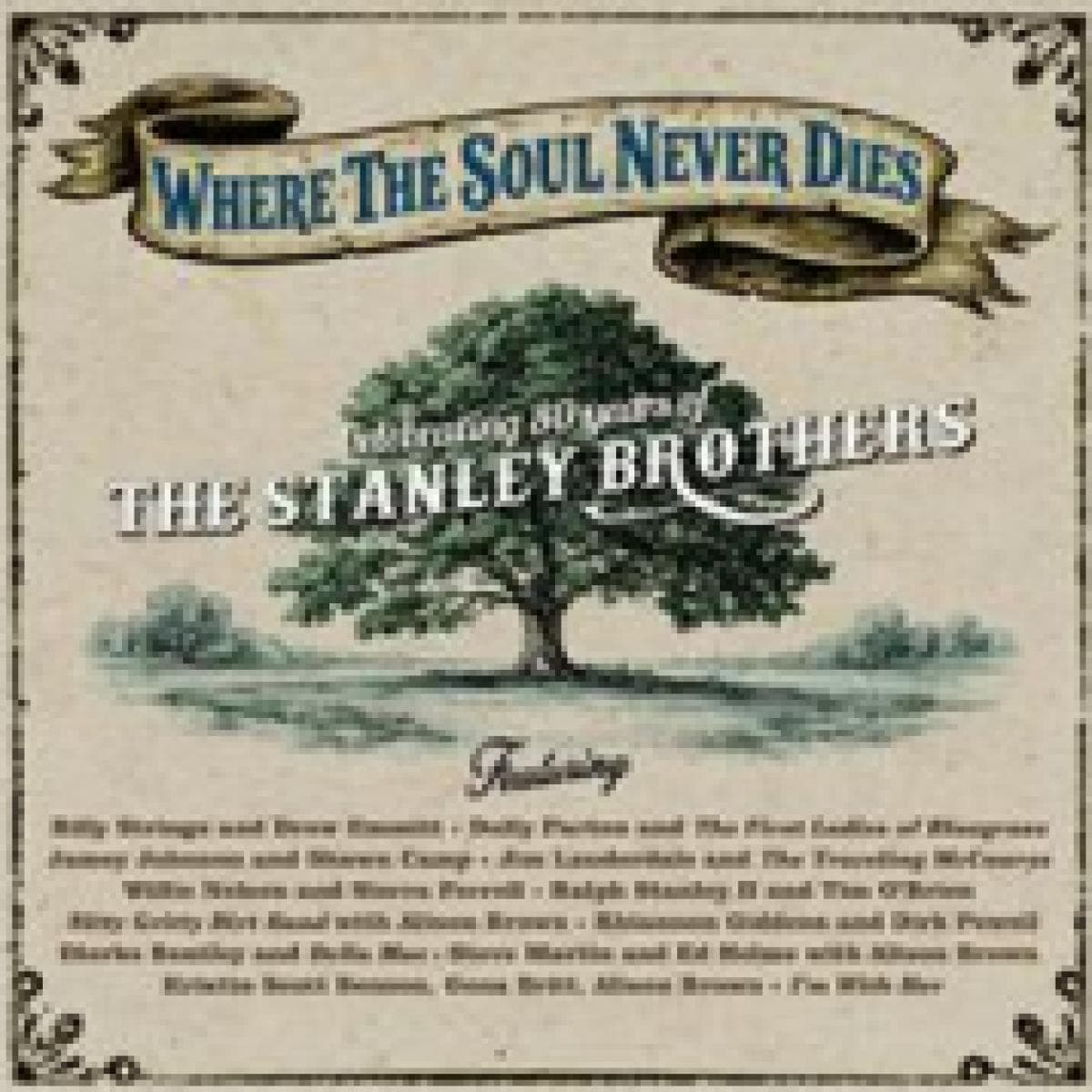 Where The Soul Never Dies: Celebrating 80 Years of The Stanley Brothers