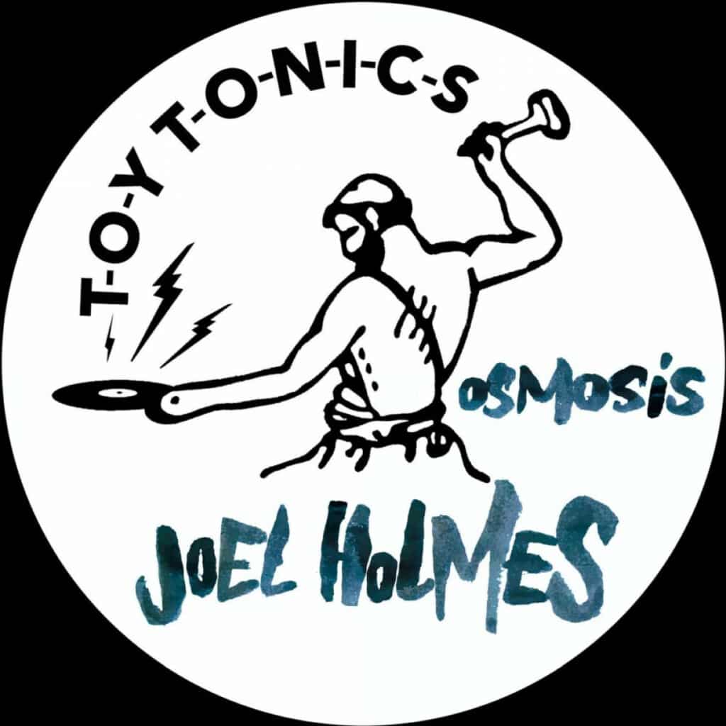 713 TOYT117 TOY TONICS Joel Holmes Osmosis Deep House 970122