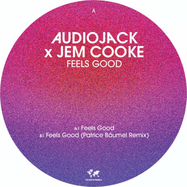 759 CRM251 Crosstown Rebels Audiojack x Jem Cooke Feels Good Inc. Patrice Baumel Remix Tech House 972399