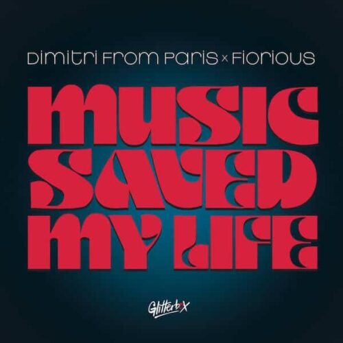 764 GLITS070 GLITTERBOX records Dimitri From Paris x Fiorious Music Saved My Life Disco House 971722