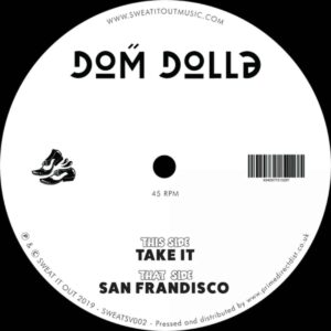 1052 SWEATSV002 SWEAT IT OUT Dom Dolla Take It San Frandisco Tech House 349637b