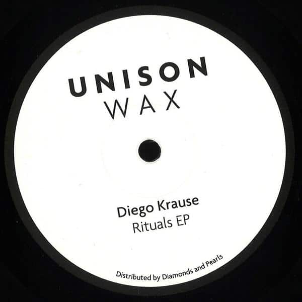 Diego Krause - Rituals Ep Unison Wax UW05