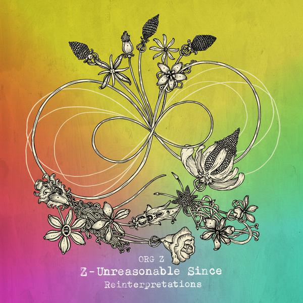 Various - Unreasonable Since: Reinterpretations ORGZ Organic Music