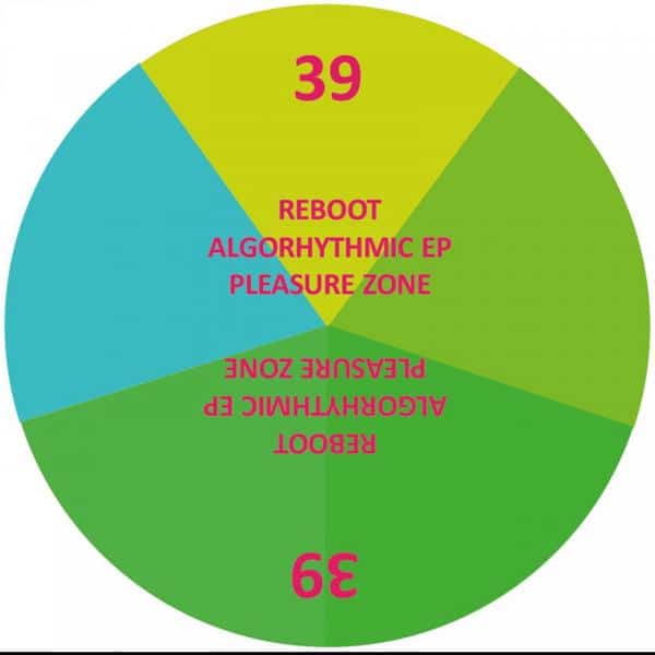 Reboot - Algorhythmic EP PLZ039 Pleasure Zone