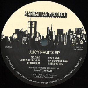 Manhattan Project - Juicy Fruits Ep CUNT027 Club U Nite