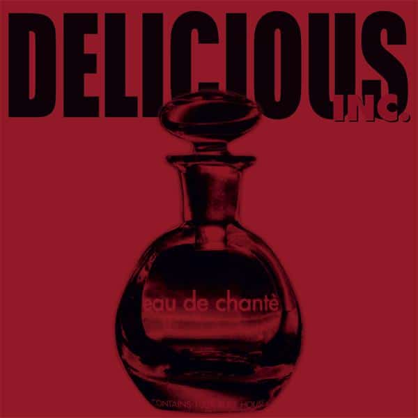 DELICIOUS INC. - EAU DE CHANTÈ EP GR1294 Groovin Recordings