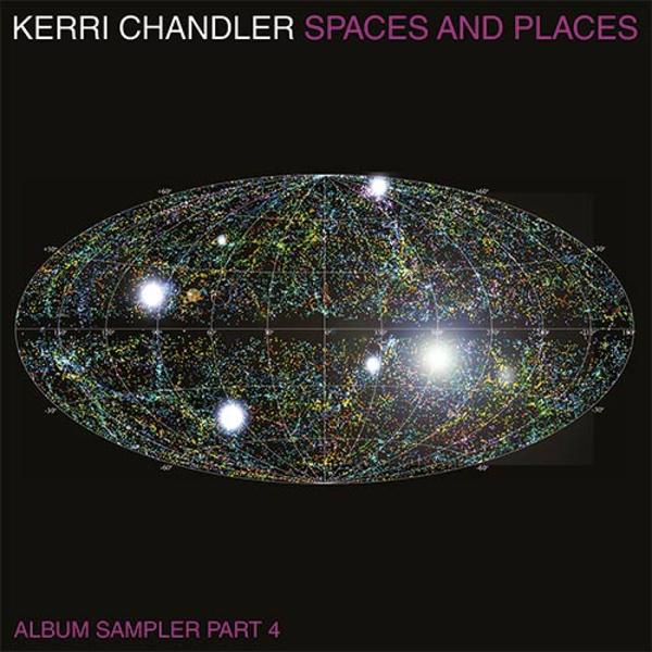 Kerri Chandler - Spaces and Places: Album Sampler 4 LP (2x12") KTLP001V4 Kaoz Theory