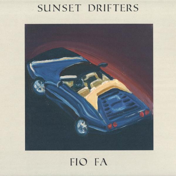 Fio Fa - Sunset Drifters EP SUNSET001 Sunset Drifters