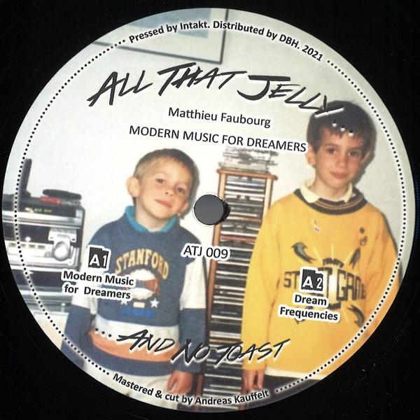 Matthieu Faubourg - Modern Music For Dreamers ATJ009 All That Jelly