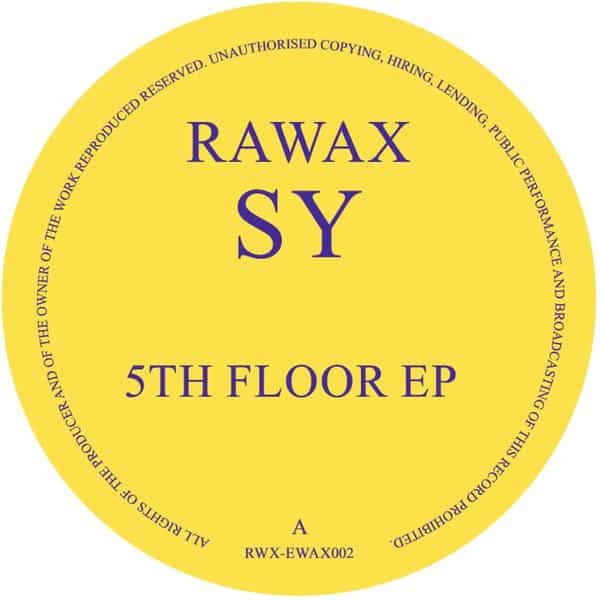 SY - 5th Floor EP RWX-EWAX002 Rawax records