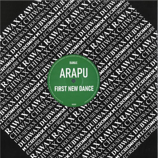 ARAPU - First New Dance Rawax records RWX019