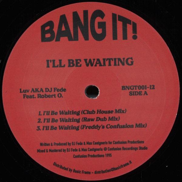 Luv AKA Dj Fede ft. Robert O. - I'll Be Waiting Bang It! BNGT001-12