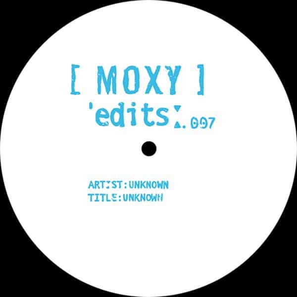 Unknown - Moxy Edits 007 Moxy Muzik MYEDITS007