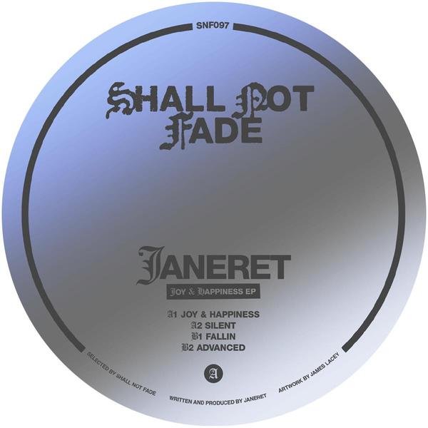 Janeret - Joy & Happiness EP Shall Not Fade SNF097