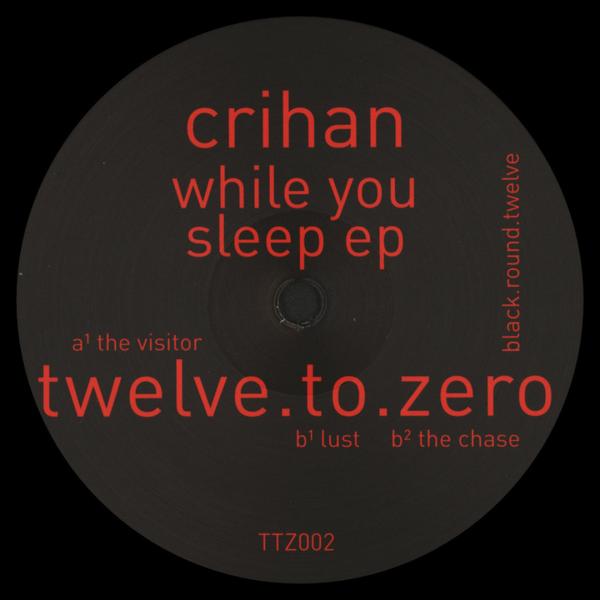 Crihan - While You Sleep EP twelve.to.zero TTZ002