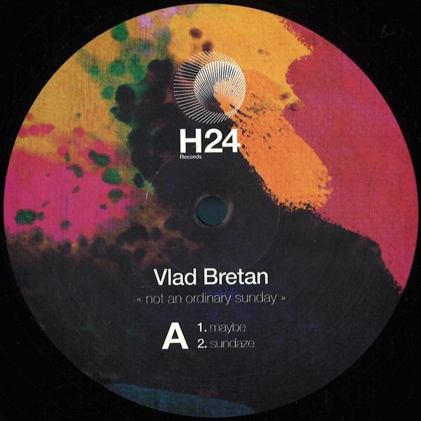 Vlad Bretan - Not An Ordinary Sunday EP H24 Records H24003