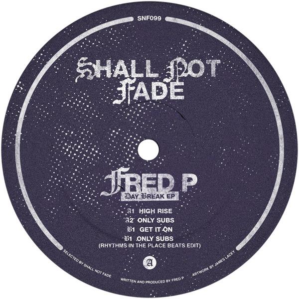 Fred P - Day Break EP Shall Not Fade SNF099