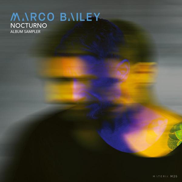 Marco Bailey - Nocturno Album Sampler Materia M25