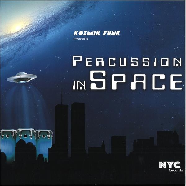 KOZMIK FUNK - PERCUSSION IN SPACE NYC RECORDS NYC012