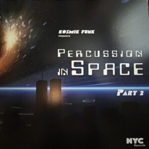 Kozmik Funk - Percussion in Space Part. 2 NYC RECORDS NYC013