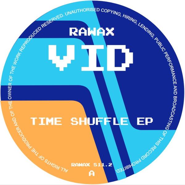 VID - Time Shuffle EP Rawax records RAWAX-S011.2
