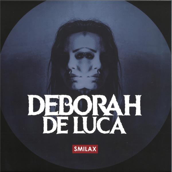 Debora De Luca X Robert Miles - DEBORAH DE LUCA Smilax Records SMILAXV23001