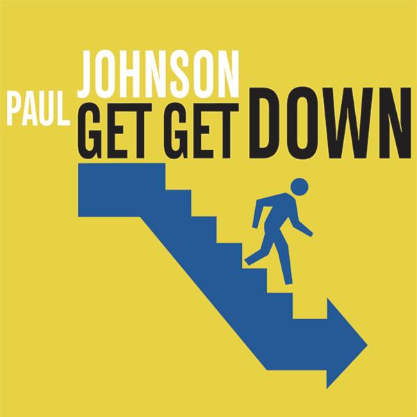 PAUL JOHNSON - GET GET DOWN Groovin Recordings GR-12116