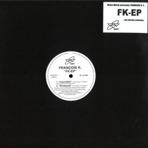 Francois K - FK EP WAVE MUSIC 50004-1