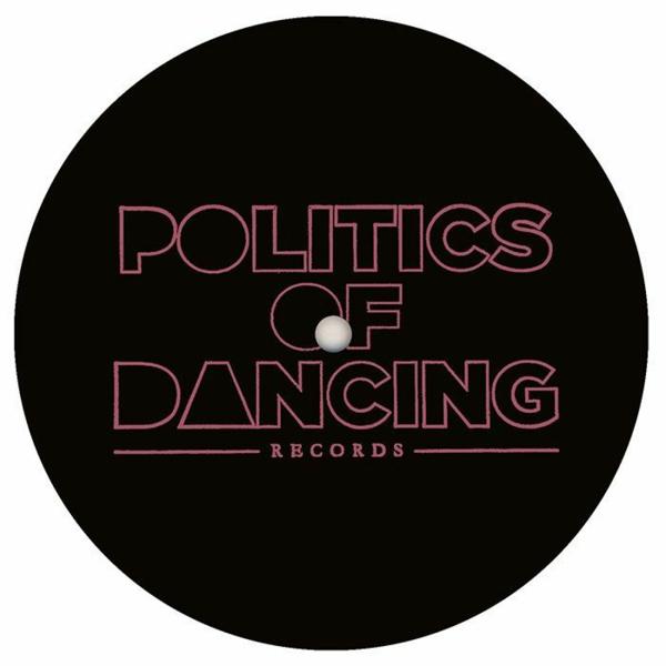 Politics Of Dancing - Never Stop EP POLITICS OF DANCING RECORDS POD030