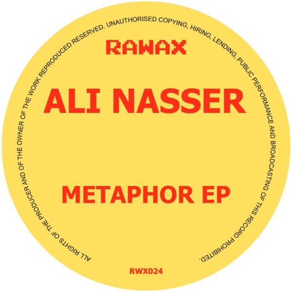 Ali Nasser - Metaphor EP Rawax records RWX024