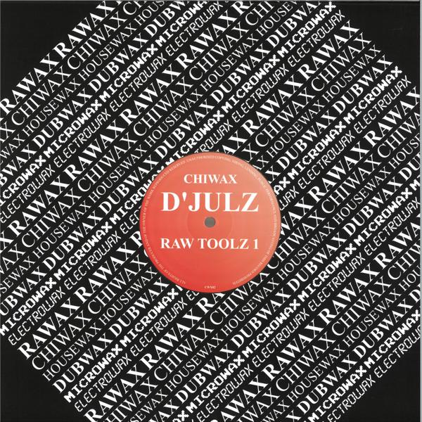 D'JULZ - RAW TOOLZ 1 Chiwax CWX02