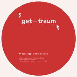 Nu Zau Sepp - brotherescu Gettraum GETTRAUM011