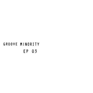 Groove Minority - #3 Groove Minority GME-003