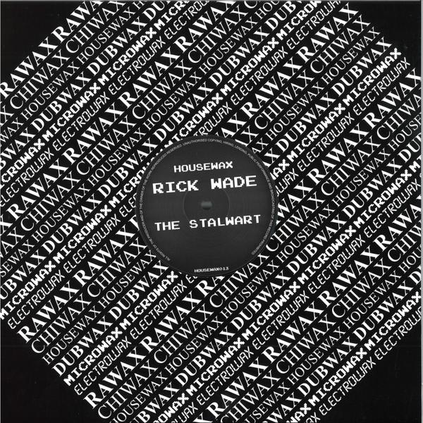 Rick Wade - The Stalwart HOUSEWAX HOUSEWAX013