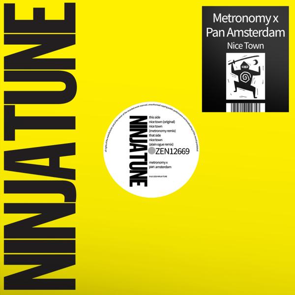 Metronomy x Pan Amsterdam - Nice Town Ninja Tune ZEN12669