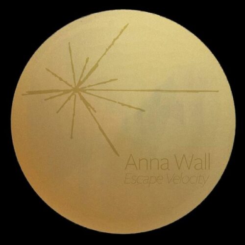 Anna Wall - Escape Velocity / My Utopia Not on Label AW01