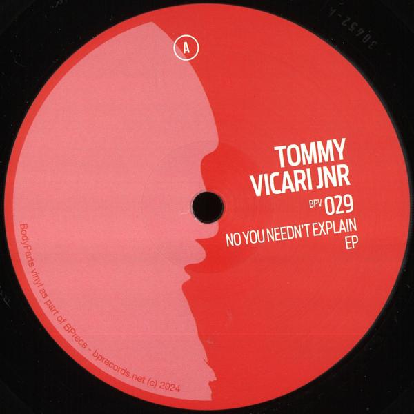 Tommy Vicari jnr - No You Needn’t Explain EP BODYPARTS Vinyl BPV029