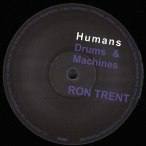 EB007 Ron Trent - Humans Drums & Machines ( Elements/ Blazzin)