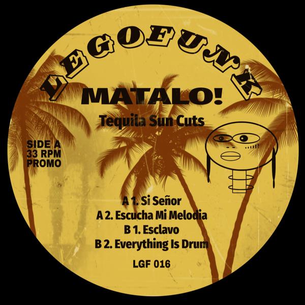 LGF016 Matalo! - Tequila Sun Cuts