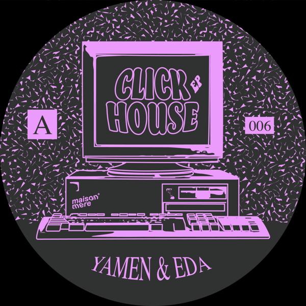 MSMR006 Yamen & EDA - Click House EP