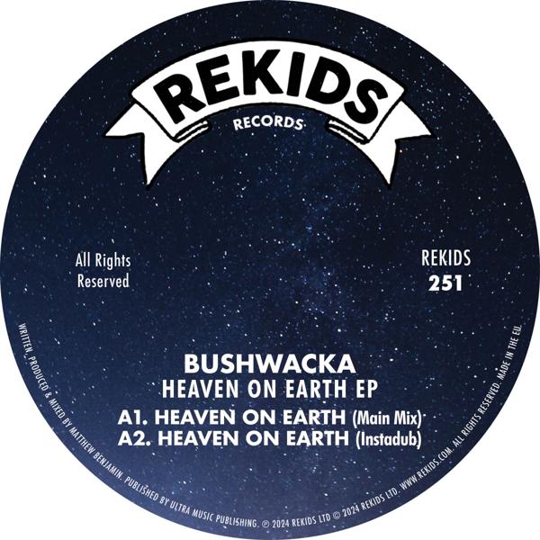 REKIDS251 Bushwacka! - Heaven On Earth EP