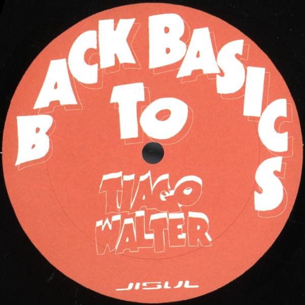 JISUL07 Tiago Walter - Back To Basics EP