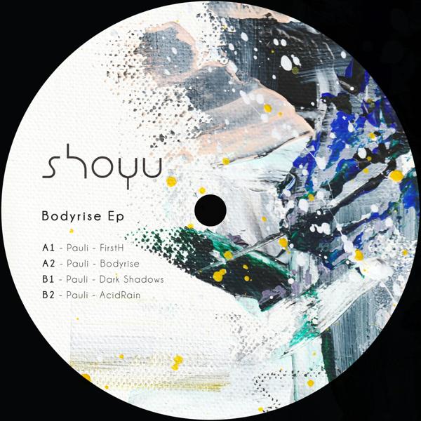 SHOYU003 Pauli - Bodyrise EP